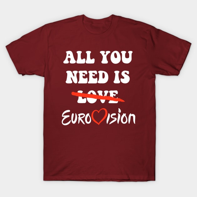 All You Need Is Eurovision T-Shirt by naesha stores